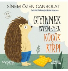 Giyinmek İstemeyen Küçük Kirpi