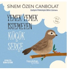 Yemek Yemek İstemeyen Küçük Serçe