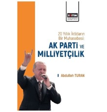 20 Yıllık İktidarın Bir Muhasebesi: Ak Parti Ve Milliyetçilik