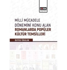Milli Mücadele Dönemini Konu Alan Romanlarda Popüler Kültür Temsilleri