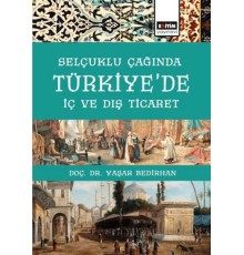 Selçuklu Çağında Türkiye'De İç Ve Dış Ticaret