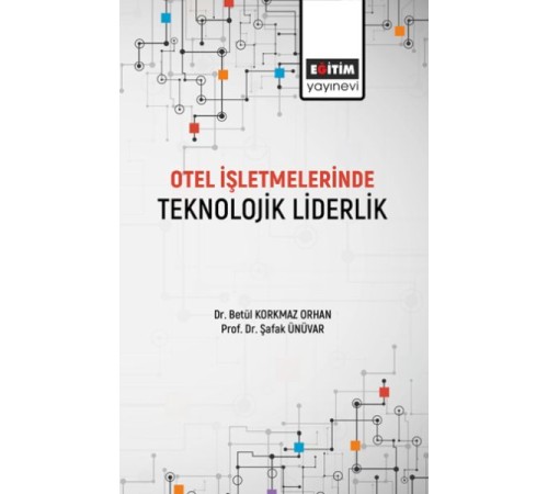 Otel İşletmelerinde Teknolojik Liderlik Otel İşletmelerinde Teknolojik Liderlik