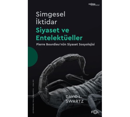 Simgesel İktidar, Siyaset ve Entelektüeller –Pıerre Bourdıeu’nün Siyaset Sosyolojisi–