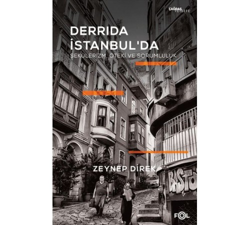 Derrida İstanbul'da - Sekülerizm, Öteki ve Sorumluluk