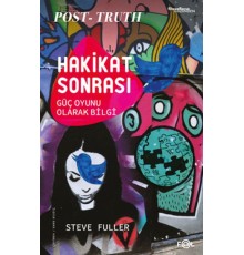 Hakikat Sonrası –Güç Oyunu Olarak Bilgi