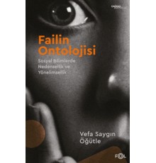 Failin Ontolojisi –Sosyal Bilimlerde Nedensellik veYönelimsellik–