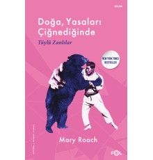 Doğa, Yasaları Çiğnediğinde –Tüylü Zanlılar