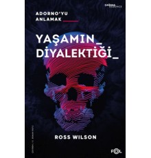 Yaşamın Diyalektiği Adorno’yu Anlamak