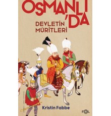 Devletin Müritleri –Osmanlı Dünyasında Din ve Devlet İnşası