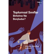 Toplumsal Sınıflar Birbirine Ne Borçludur?