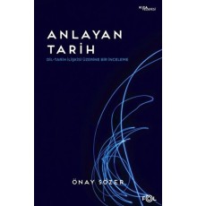 Anlayan Tarih – Dil-Tarih İlişkisi Üzerine Bir İnceleme