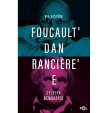 Foucault’dan Rancière’e Gelecek Demokrasi