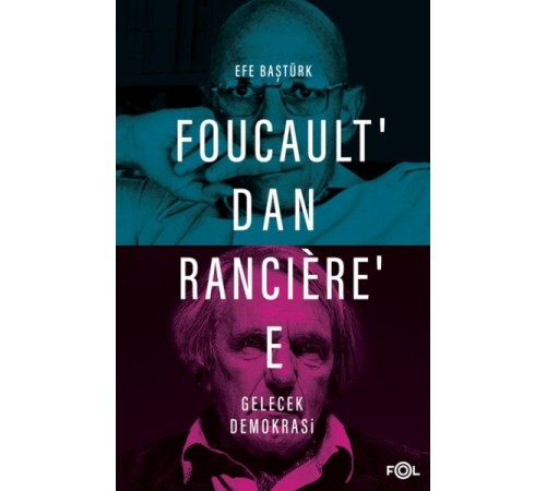 Foucault’dan Rancière’e Gelecek Demokrasi