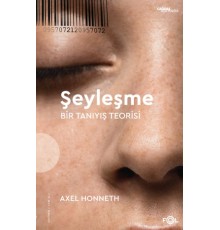 Şeyleşme –Bir Tanıyış Teorisi