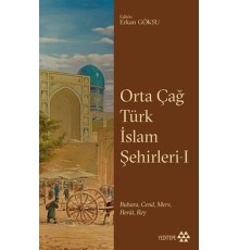 Orta Çağ Türk İslam Şehirleri I
