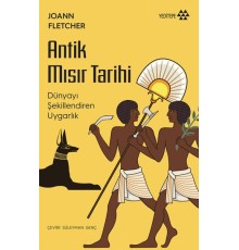 Antik Mısır Tarihi - Dünyayı Şekillendiren Uygarlık