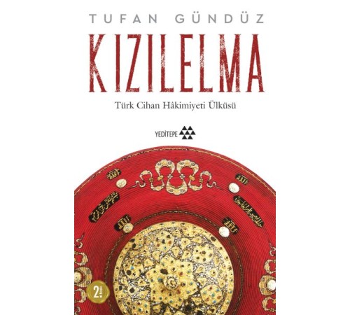 Kızılelma - Türk Cihan Hakimiyeti Ülküsü Kızılelma - Türk Cihan Hakimiyeti Ülküsü
