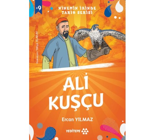 Ninemin İzinde Tarih Serisi - Ali Kuşçu Ninemin İzinde Tarih Serisi - Ali Kuşçu