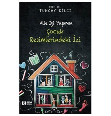 Aile İçi Yaşamın Çocuk Resimlerindeki İzi