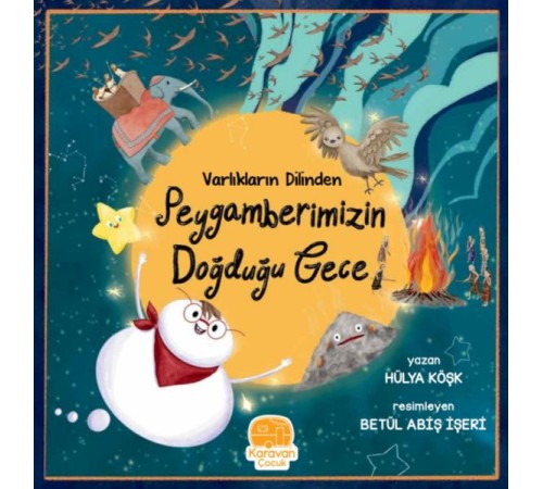 Varlıkların Dilinden Peygamberimizin Doğduğu Gece Varlıkların Dilinden Peygamberimizin Doğduğu Gece