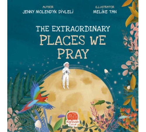 The Extraordınary Places We Pray