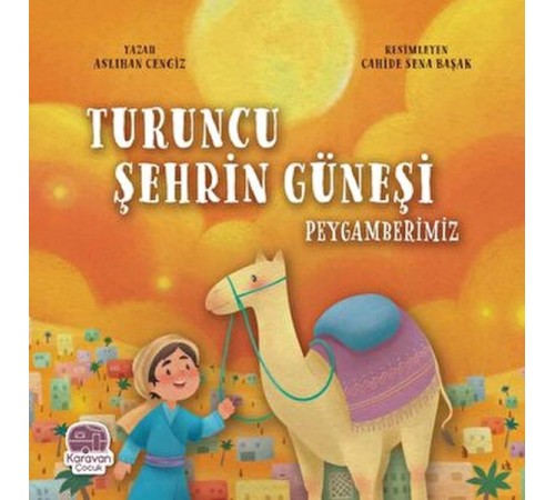 Turuncu Şehrin Güneşi Peygamberimiz
