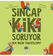 Sincap Kiki Soruyor Ben Niçin Yaratıldım
