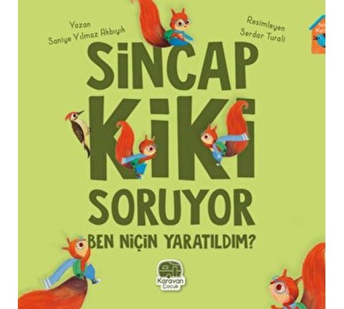 Sincap Kiki Soruyor Ben Niçin Yaratıldım