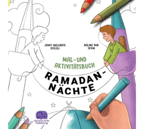 Ramadan Nachte Mal-Und Aktivitatsbuch Ramadan Nachte Mal-Und Aktivitatsbuch