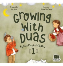 Growing With Duas Of Our Prophet (Saw) 1 (İngilizce)