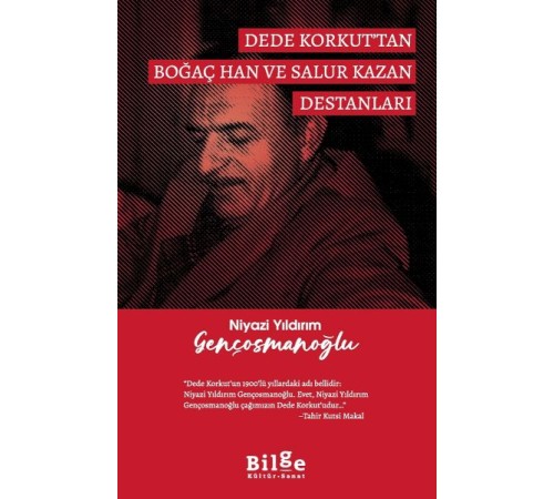 Dede Korkut’Tan Boğaç Han Ve Salur Kazan Destanları Dede Korkut’Tan Boğaç Han Ve Salur Kazan Destanları