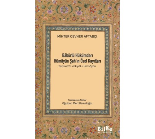 Bâbürlü Hükümdarı Hümâyûn Şah’In Özel Kayıtları