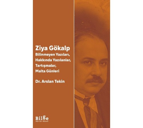 Ziya Gökalp   -Bilinmeyen Yazıları, Hakkında Yazılanlar, Tartışmalar, Malta Günleri