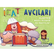 İcat Avcıları: Elektrik Nasıl Oluşur ve Üretilir?