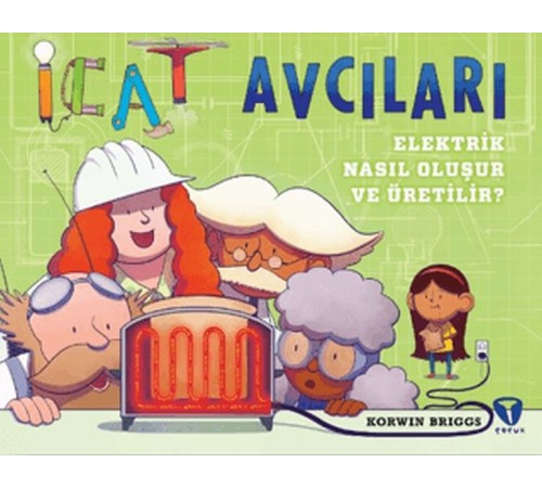 İcat Avcıları: Elektrik Nasıl Oluşur ve Üretilir?