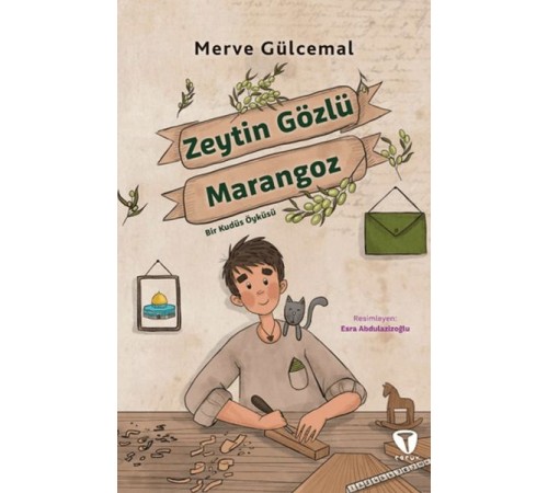 Zeytin Gözlü Marangoz Bir Kudüs Öyküsü