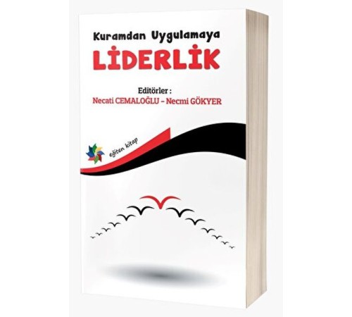 Kuramdan Uygulamaya Liderlik Kuramdan Uygulamaya Liderlik