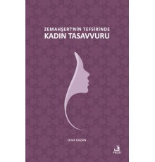Zemahşerî’nin Tefsirinde Kadın Tasavvuru