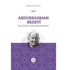 Abdurrahman Bedevi: Hayatı, Eserleri ve İslam Düşüncesindeki Yeri