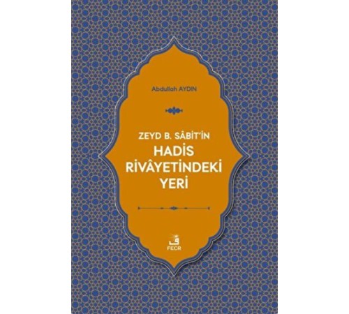 Zeyd B. Sabit'in Hadis Rivayetindeki Yeri