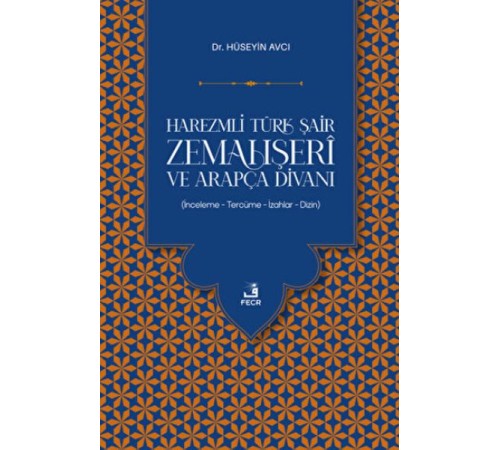 Harezmli Türk Şair Zemahşeri ve Arapça Divanı