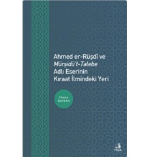 Ahmed er-Rüşdi ve Mürşidü't-Talebe Adlı Eserinin Kıraat İlmindeki Yeri