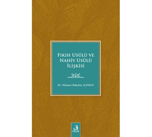 Fıkıh Usulü ve Nahiv Usulü İlişkisi Fıkıh Usulü ve Nahiv Usulü İlişkisi