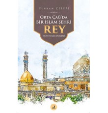 Orta Çağ'da Bir İslam Şehri Rey