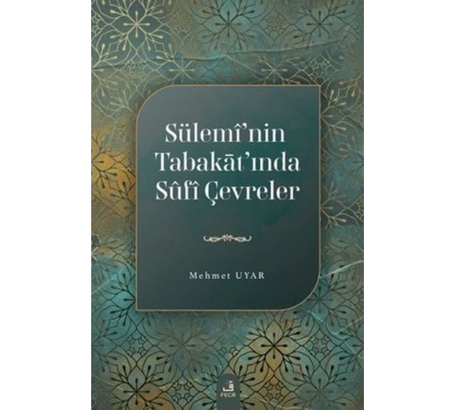 Sülemi'nin Tabakat'ında Sufi Çevreler