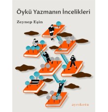 Öykü Yazmanın İncelikleri