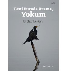Beni Burada Arama, Yokum