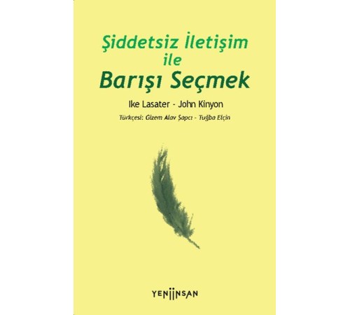 Şiddetsiz İletişim İle Barışı Seçmek Şiddetsiz İletişim İle Barışı Seçmek