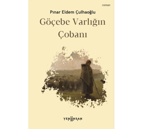 Göçebe Varlığın Çobanı Göçebe Varlığın Çobanı