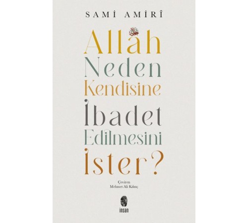 Allah Neden Kendisine İbadet Edilmesini İster?